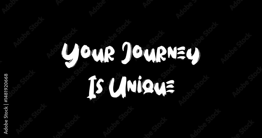 Poster grunge transition effect animated bold text typography quotation your journey is unique
