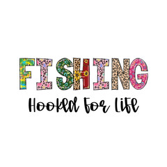 Colorful Fishing Design with Hooked on Life Phrase
