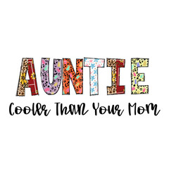 Cute Auntie Design, Cooler Than Mom, Graphic Tee, Colorful Lettering, Fashionable