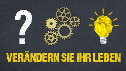 Verändern Sie Ihr Leben	
