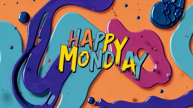 Colorful "Happy Monday" hand-drawn text with animated splash background, playful optimistic message for start of the week