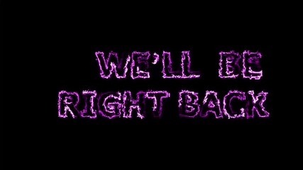 We'll be right back animation black background. Retro Be Right Back Text In The Sky. Animated Be Right Back Neon Banner for Live Streams. animated stream overlays, be right back screen