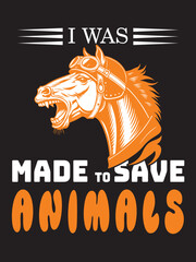 I Was Made to Save Animal T shirt Design