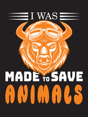 I Was Made to Save Animal T shirt Design