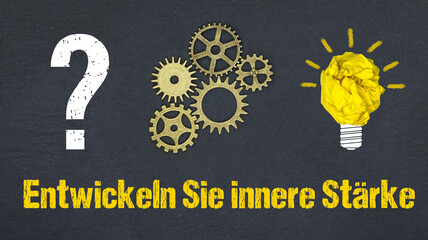 Entwickeln Sie innere Stärke	