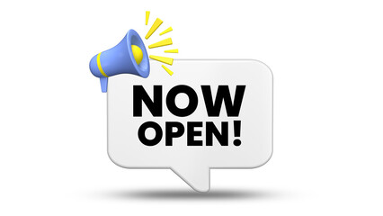 Now open tag. Promotion new business sign. 3d speech bubble.