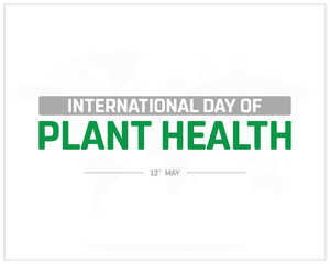 Fototapeta premium International Day of Plant Health design on white background, Typographic Design of International Day of Plant Health, Vector Design of International Day of Plant Health