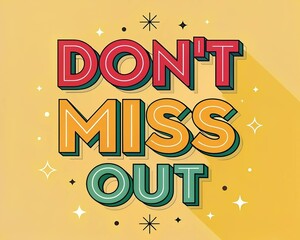 Neon sign displaying the words "don,t miss out" in bright colors against a dark light background	