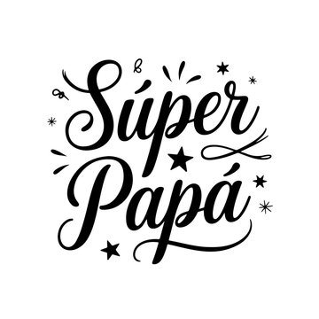 S&uacute;per Pap&aacute;. Vector Design Isolated on White Background