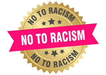 no to racism. no to racism round pink and gold label isolated on transparent background