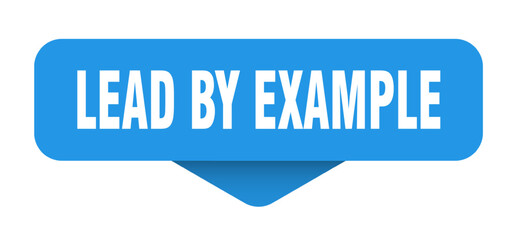 lead by example sticker. lead by example sign on transparent background