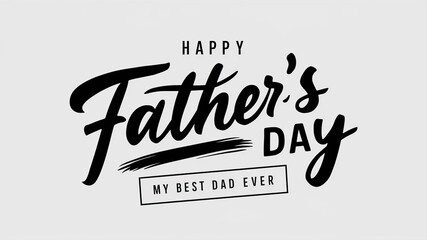 the greeting card says "Happy Father's Day - My Best Dad Ever" This heartfelt message celebrates the bond between fathers and their children, honoring the love and support they provide every day.
