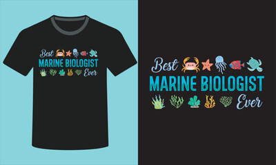 Best Marine Biologist Ever T-Shirt Design with Mockup Template For Print, Poster, Card, Mug, Bag, Invitation And Party.