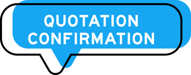 Speech banner and blue shade with word quotation confirmation on white background
