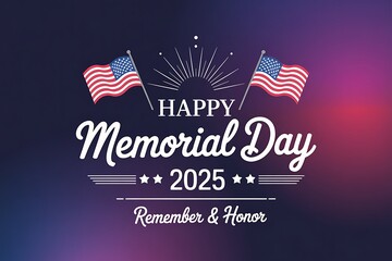 Happy memorial day 2025 design with american flags and patriotic remembrance theme.