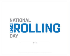 National Foam Rolling Day design on white background, Typographic Design of National Foam Rolling Day, Vector Design of National Foam Rolling Day, National Foam Rolling Day