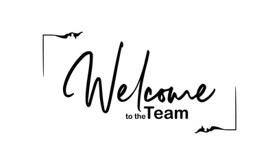 welcome to the team	