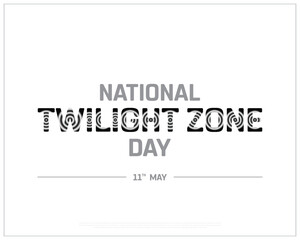 National Twilight Zone Day design on white background, Typographic Design of National Twilight Zone Day, Vector Design of National Twilight Zone Day, National Twilight Zone Day