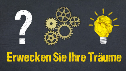 Erwecken Sie Ihre Träume	
