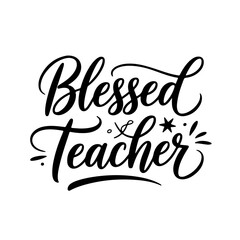 Blessed Teacher. Vector Design Isolated on White Background