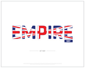 Empire Day design on white background, Typographic Design of Empire Day, Vector Design of Empire Day, Empire Day