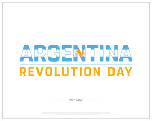 Argentina revolution day design on white background, Typographic Design of Argentina revolution day, Vector Design of Argentina revolution day, Argentina revolution day