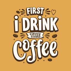Coffee T-shirt Quote Graphic Design.eps
