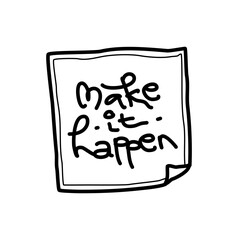Inspirational Hand-Drawn Make It Happen Illustration on Sticky Note
