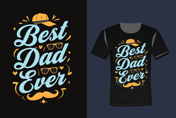 best dad ever ,father day t-shirt design