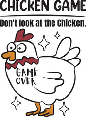 Chicken Game Don't Look At The Chicken Funny Chicken T-Shirt Design