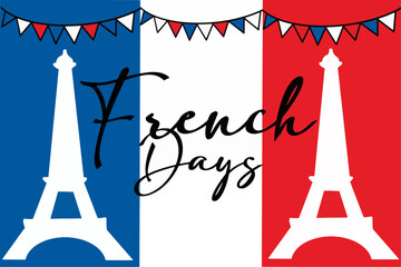 Festive vector illustration featuring the text "French Days" with elements of the French flag and the Eiffel Tower, celebrating a French-themed event or national promotion