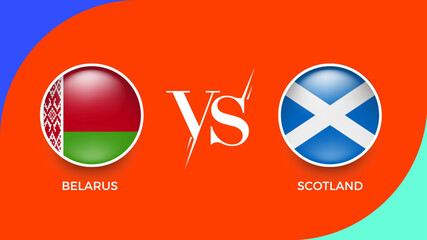 Belarus vs Scotland flag in circle for UEFA PRELIMINARY and sports banner. vector illustrator