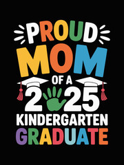 Bold, colorful text celebrates a kindergarten graduation in 2025, featuring playful elements like graduation caps and a handprint. The design expresses pride and joy, likely intended for a parent.