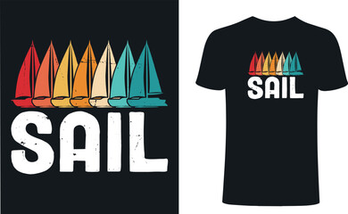 Sail t shirt design. Sailor t-shirt design, sail vector typography t-shirt design.