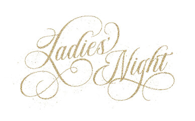 ‘Ladies’ Night’ written in elegant golden glitter script font isolated on transparent background
