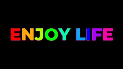 Large Text ENJOY LIFE with randomly colored letters with colors of the rainbow on black