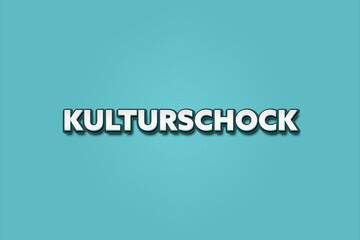 Kulturschock (Culture shock) - A turquoise banner illustration with white text.