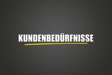 Kundenbeduerfnisse (Customer needs) - A blackboard with white text.