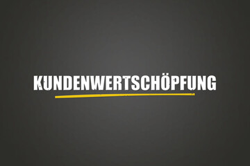 Kundenwertscho?pfung (Customer value creation) - A blackboard with white text.