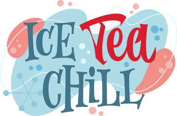 Ice Tea Chill. Playful typography with a mix of bold and script lettering creates a light hearted vibe. Retro decor elements include colorful, abstract shapes. Palette features pastel blues and pinks
