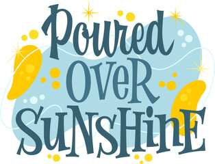 Poured Over Sunshine. The typography features playful, retro-inspired lettering with a mix of bold and whimsical styles. Decor elements include whimsical stars and playful shapes