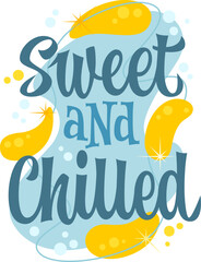 Sweet And Chilled. Typography features playful, bold lettering combined with swirling embellishments. Decor elements include bubbles and bright, wavy shapes. Color palette is soft blue, yellow