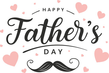 Happy Father's Day Elegant Calligraphy with Mustache and Hearts Vector