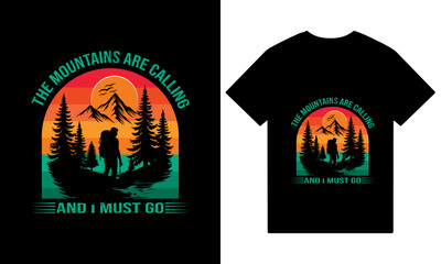 Creative Hiking t-shirt design vector, Adventure t-shirt design, The mountains are calling and i must go T Shirt Design.