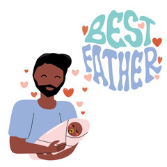 Best father hand drawn lettering phrase. African American father Gently Rocking Baby to Sleep. Heartwarming Parenting Moment.