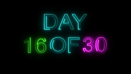 Day 1 of 30 neon text illustration. graphic for workout challenge, fitness countdown, or daily motivation videos. black background 4k illustration.
