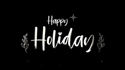Happy Holiday handwritten animated text are enhanced with decorative branches, ink drop, particles and sparkling effect. perfect for adding a festive touch to cards, posters, or social media posts. - Powered by Adobe