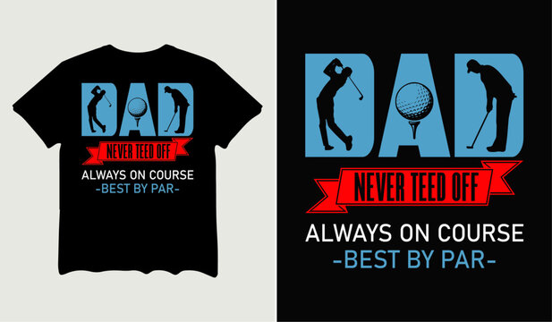 Dad never teed off always on course best by par t-shirt design for t-shirt quotes or poster svg printable cut file