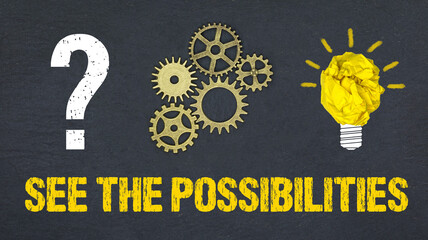 See the possibilies	
