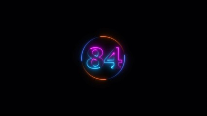 Abstract Neon text number icon, business 84 number background 4k illustration.